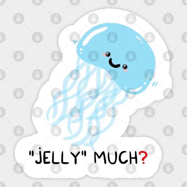 Jelly much? Sticker by adrianserghie